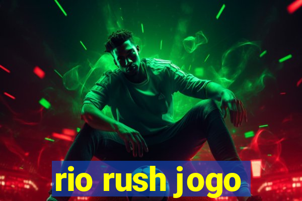 rio rush jogo
